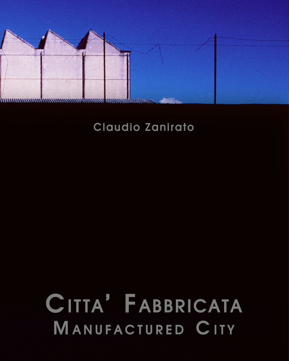 Città fabbricata-Manufactured city. Ediz. illustrata