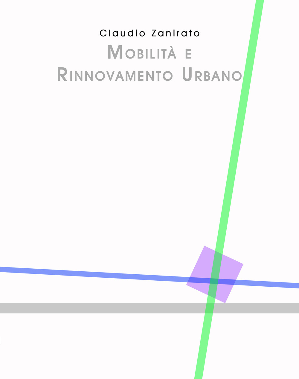 Mobilità e rinnovamento urbano. Ediz. illustrata