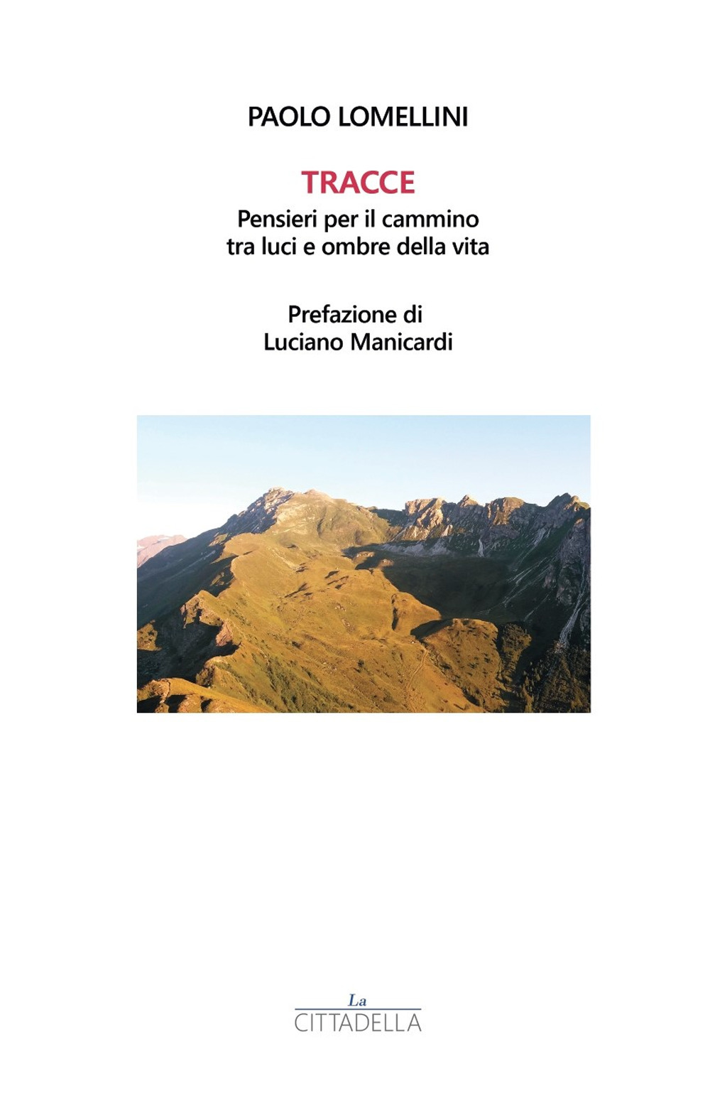 Tracce. Pensieri per il cammino tra luci e ombre della vita