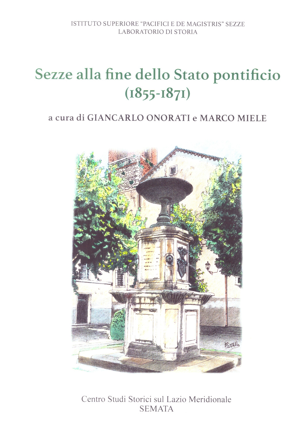 Sezze alla fine dello Stato pontificio (1855-1871). La costruzione dell'acquedotto, il brigantaggio postunitario, la Relazione sul censimento 1871