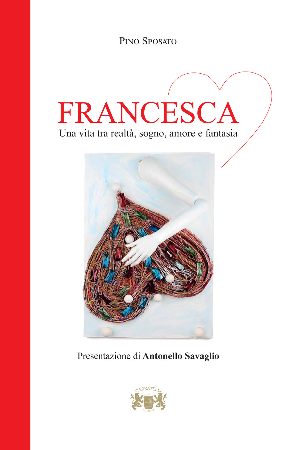 Francesca. Una vita tra realtà, sogno, amore e fantasia