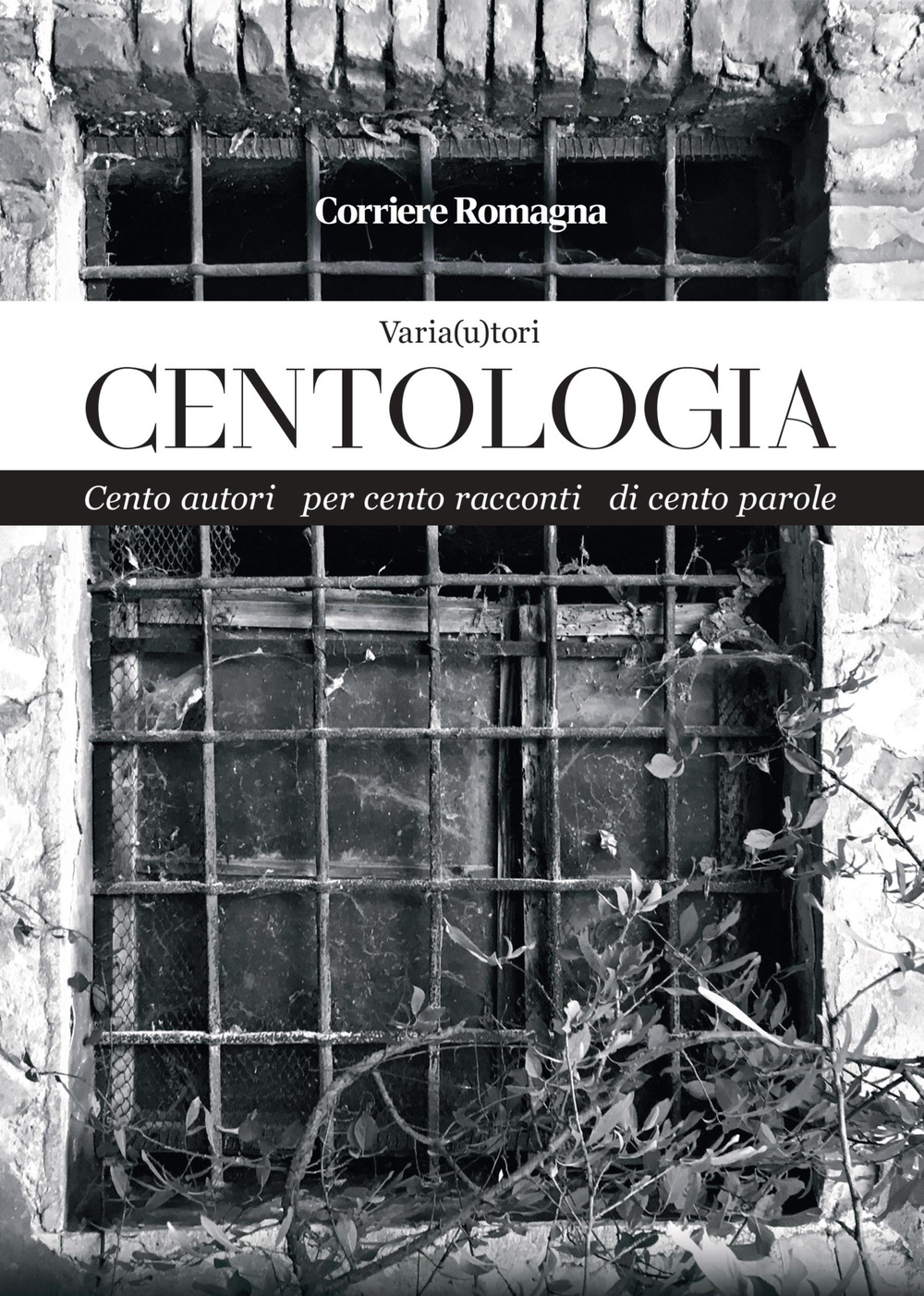 Centologia. Cento autori per cento racconti di cento parole