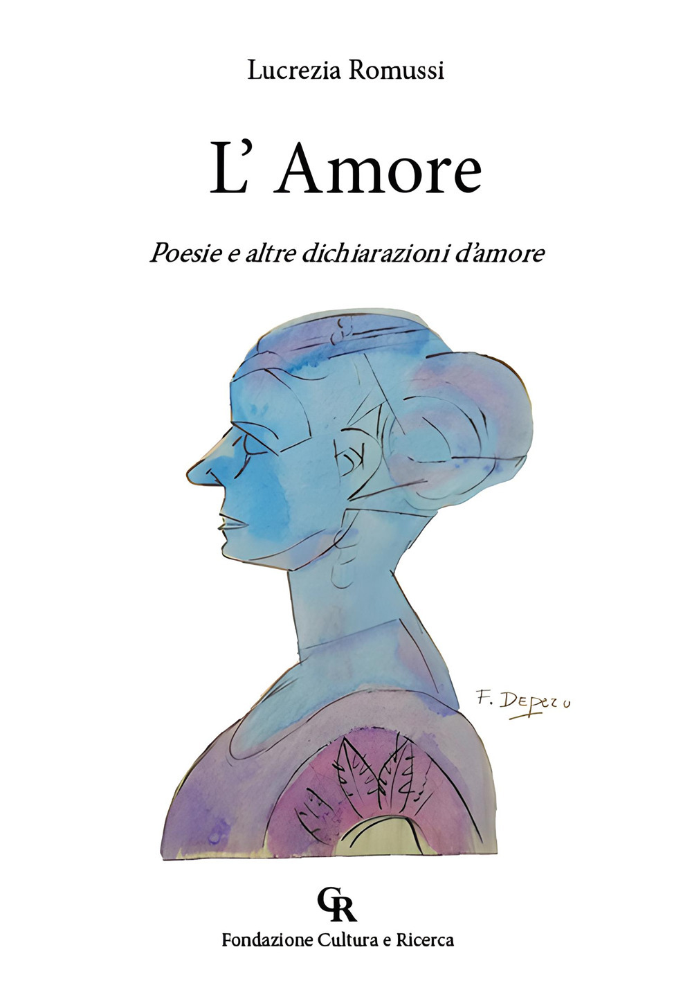 L'Amore. Poesie e altre dichiarazioni d'amore