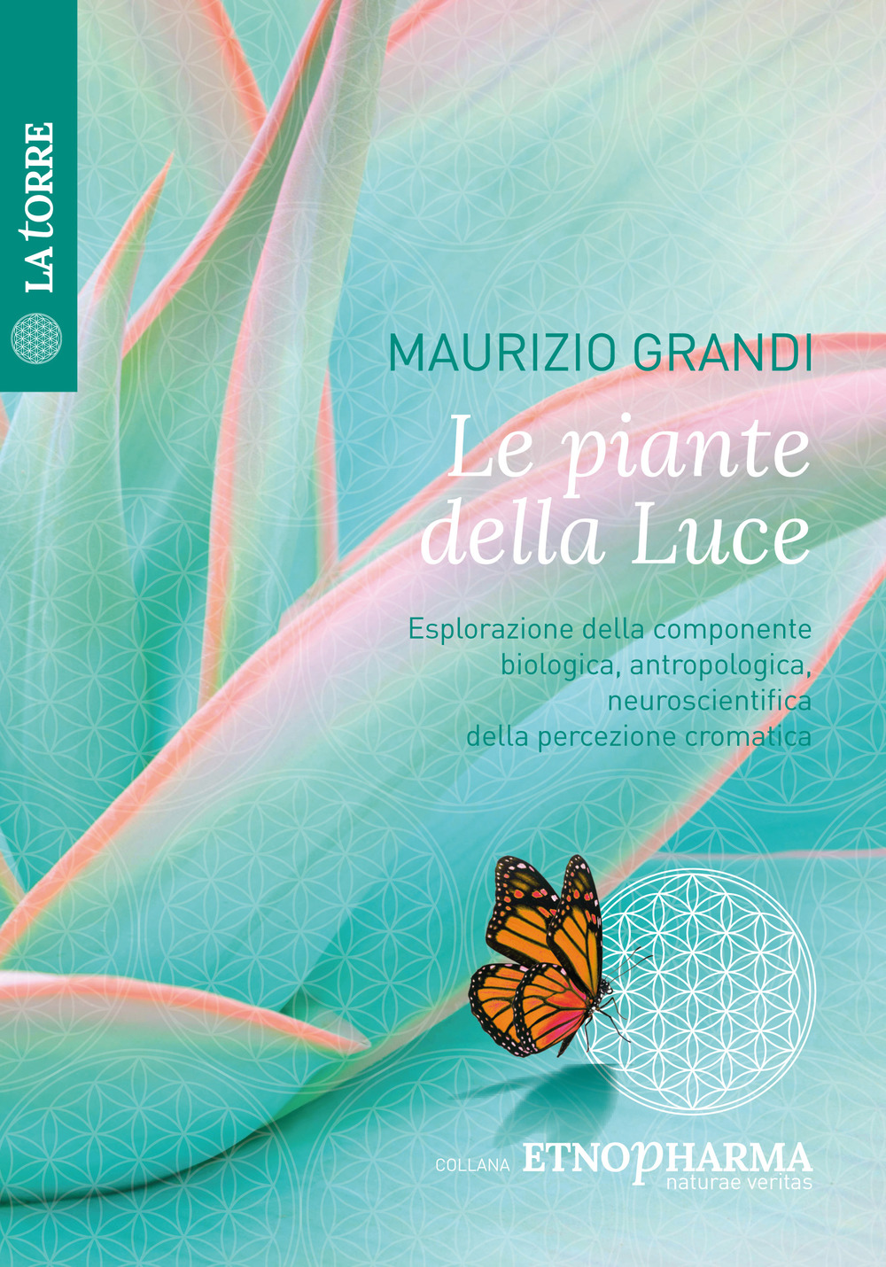 Le piante della luce. Esplorazione della componente biologica, antropologica, neuroscientifica della percezione cromatica