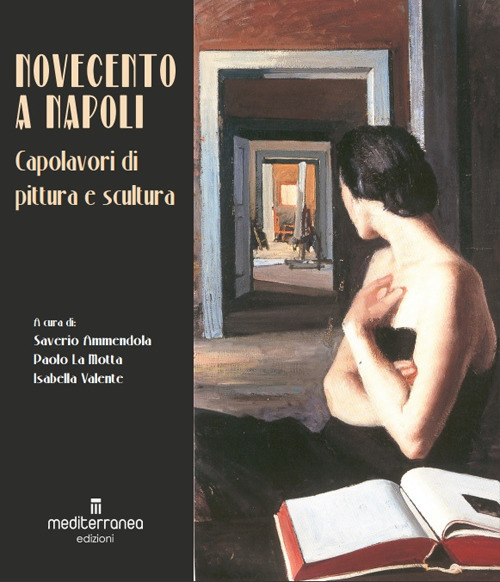 Il Novecento a Napoli. Capolavori di pittura e scultura