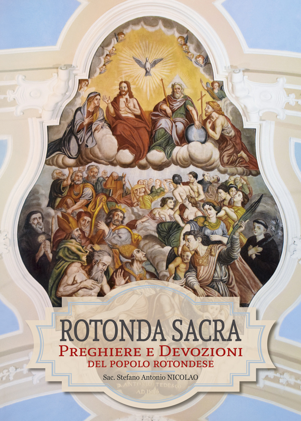 Rotonda sacra. Preghiere e devozioni del popolo rotondese