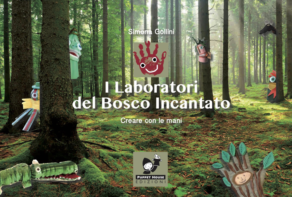 I Laboratori del Bosco Incantato. Creare con le mani