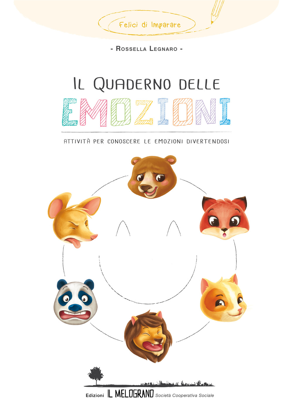 Il quaderno delle emozioni. Attività per conoscere le emozioni divertendosi. Nuova ediz.