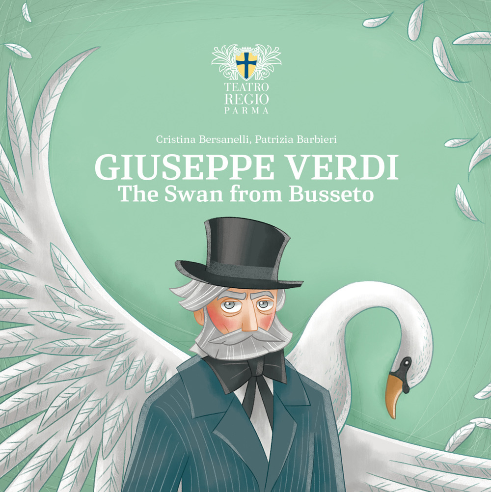 Giuseppe Verdi. The Swan of Busseto