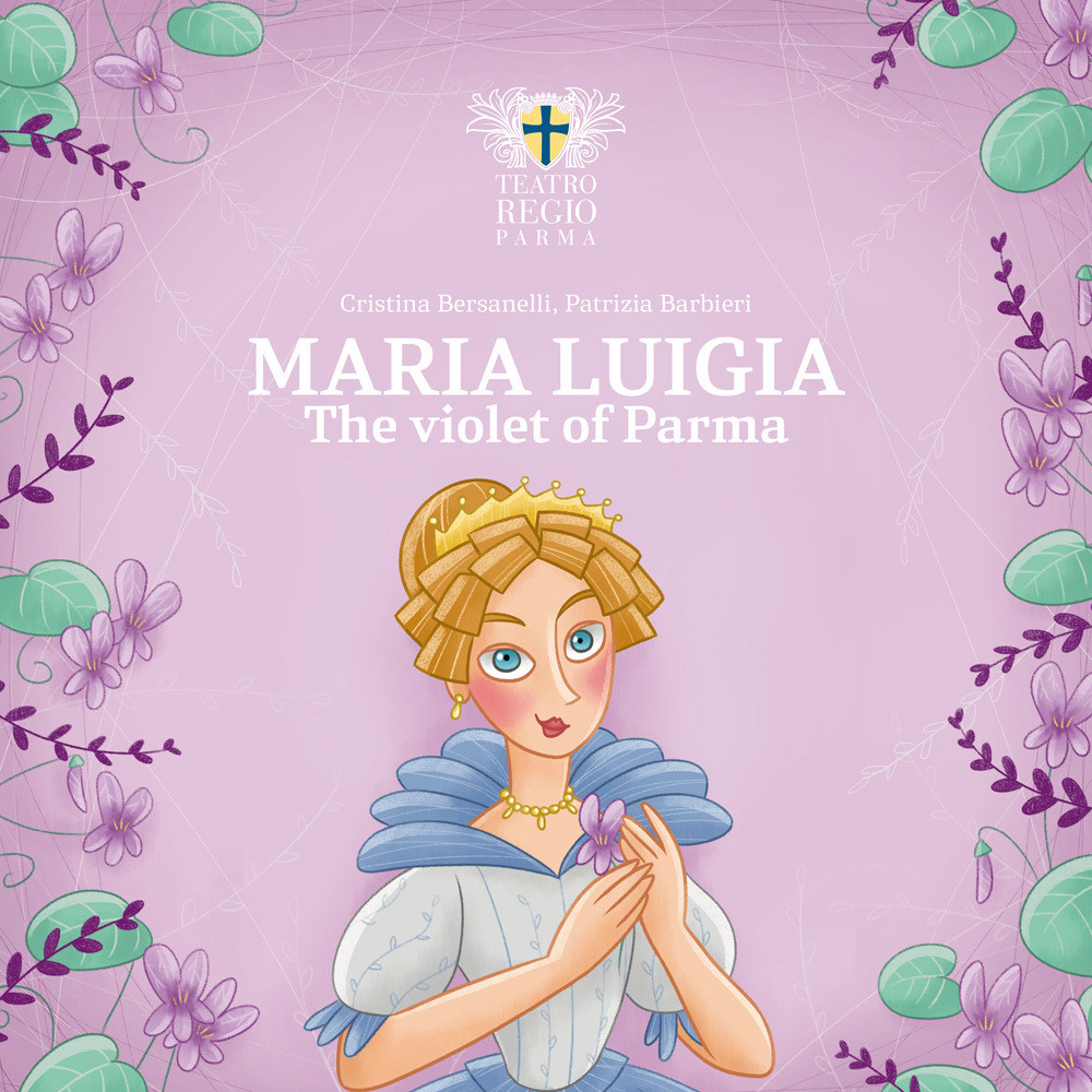 Maria Luigia, the violet of Parma