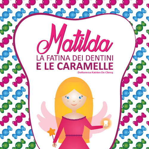 Matilda la fatina dei dentini e le caramelle