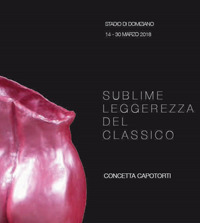 Sublime leggerezza dell'essere. Concetta Capotorti. Catalogo della mostra (Roma, 15-25 marzo 2018). Ediz. illustrata