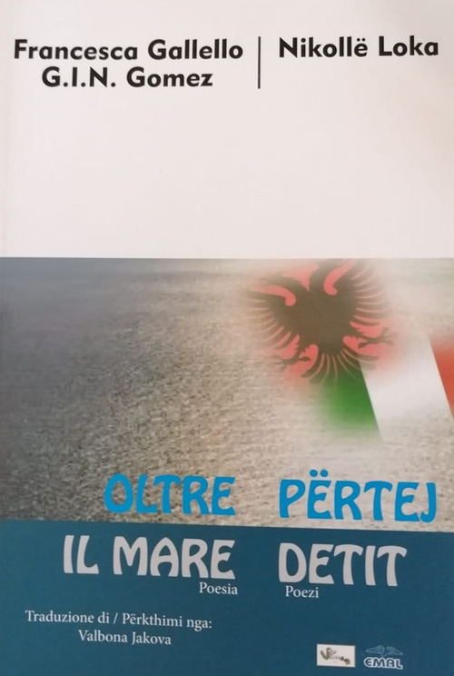 Oltre il mare-Përtej detit. Ediz. bilingue