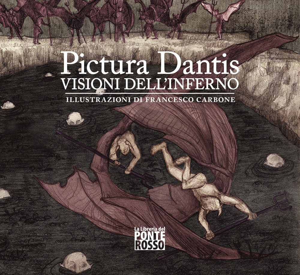 Pictura Dantis. Visioni dell'Inferno. Ediz. illustrata