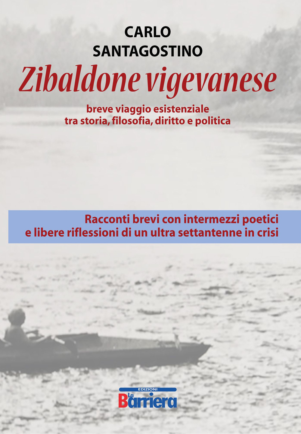 Zibaldone vigevanese. Breve viaggio esistenziale tra storia, filosofia, diritto e politica