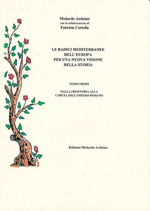 Le radici mediterranee dell'Europa per una nuova visione della storia. Vol. 1: Dalla preistoria alla caduta dell'Impero romano