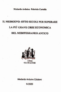 Il Medioevo: otto secoli per superare la più grave crisi economica del mediterraneo antico