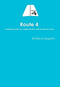 Route 4. I workshop più utili, con i migliori istruttori, nelle location più vicine