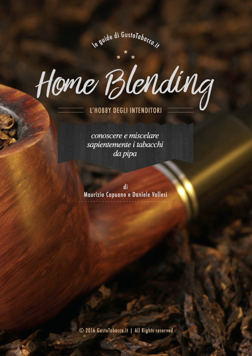 Home blending. L'hobby degli intenditori. Conoscere e miscelare sapientemente i tabacchi da pipa