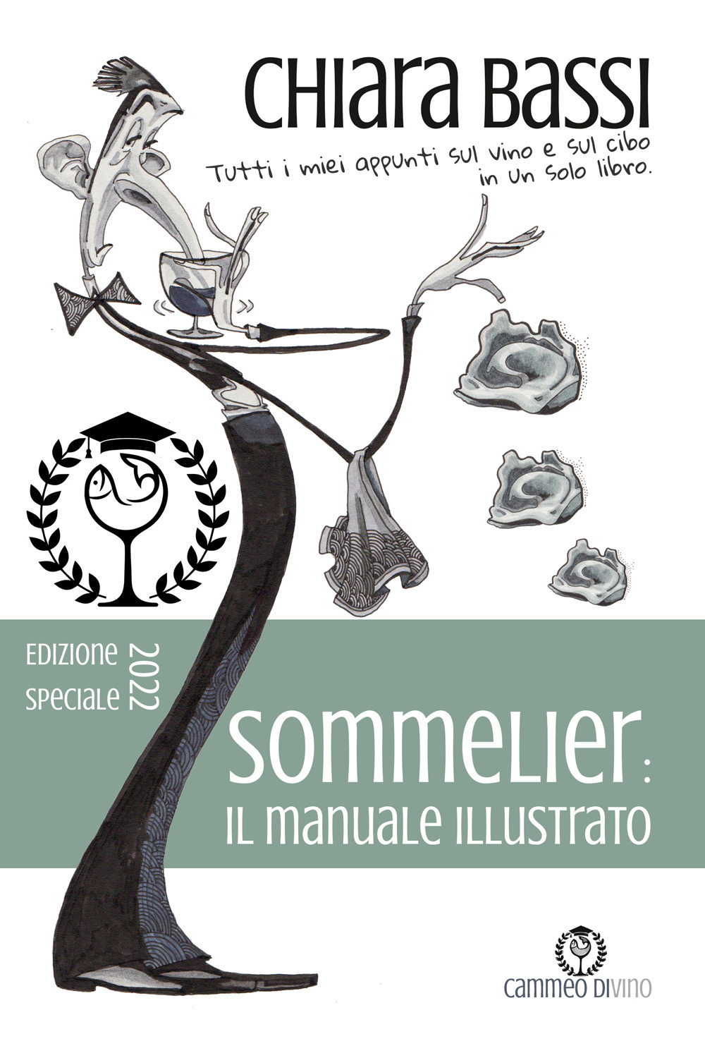 Sommelier: il manuale illustrato. Tutti i miei appunti sul vino e sul cibo in un solo libro. Ediz. speciale