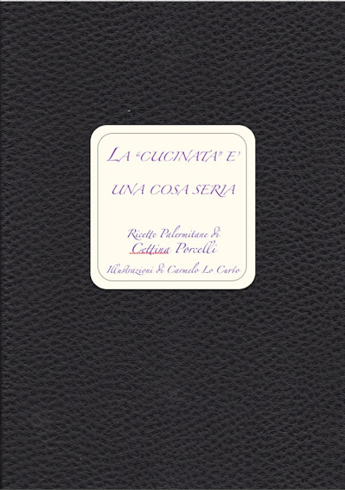 La «cucinata» è una cosa seria. Ricette palermitane