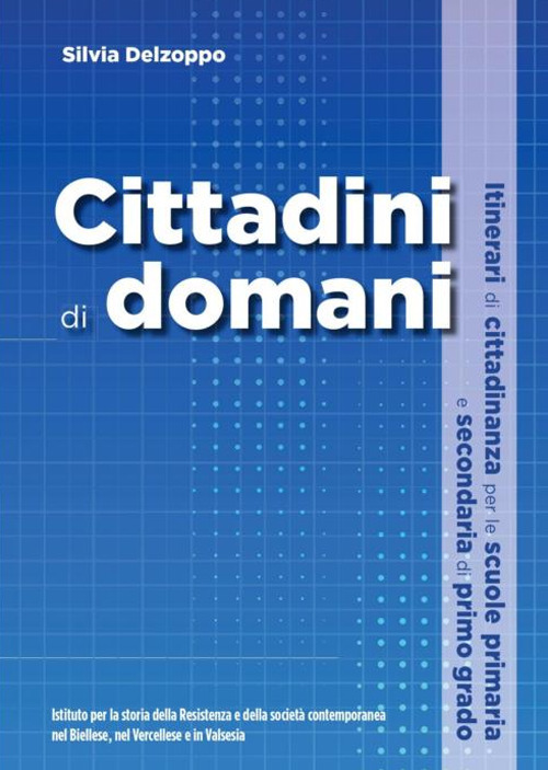 Cittadini di domani. Itinerari di cittadinanza per le scuole primaria e secondaria di primo grado