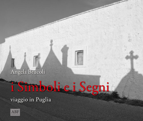 i simboli e i segni. Viaggio in Puglia. Ediz. italiana e inglese