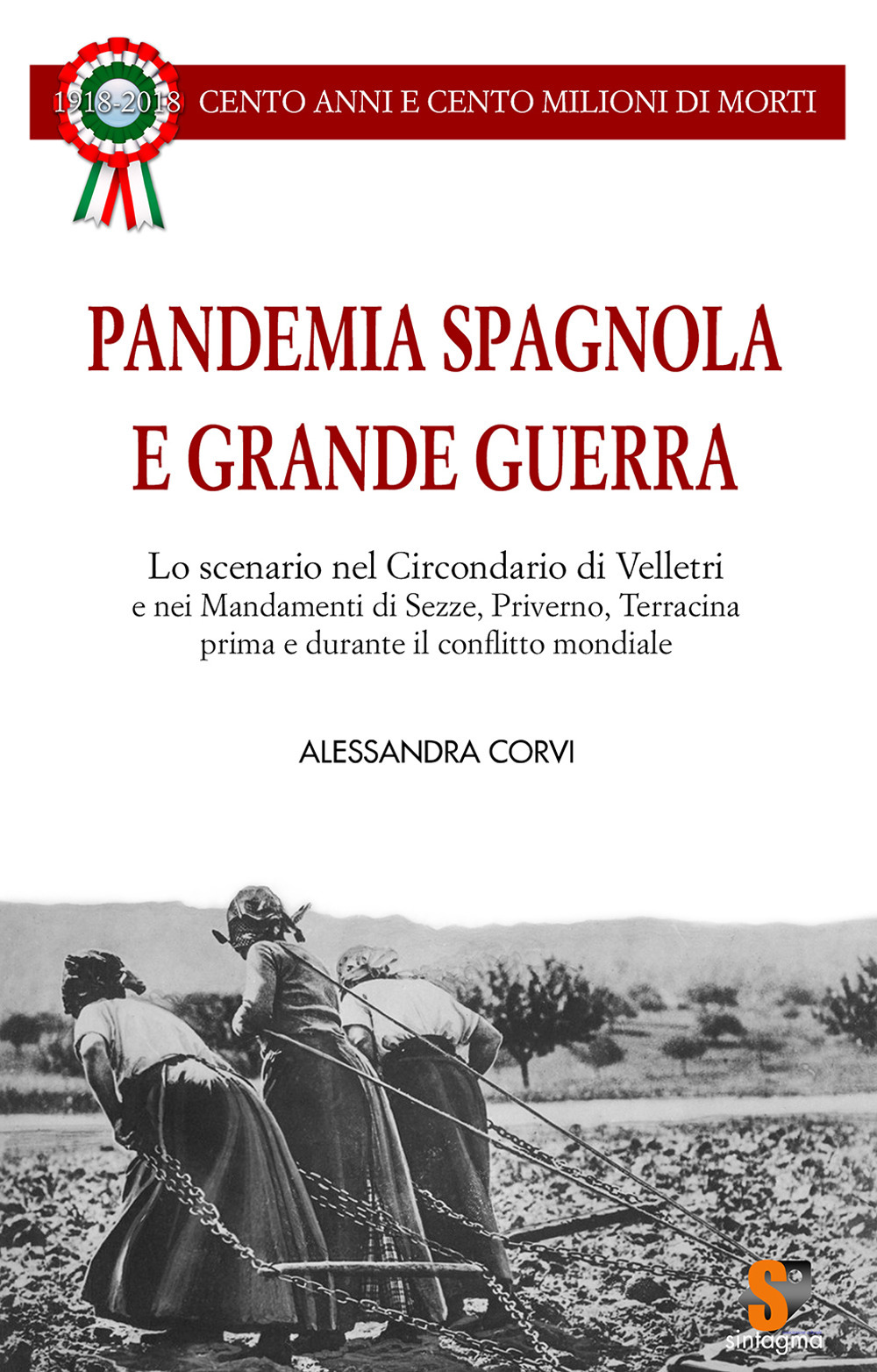 Pandemia Spagnola e Grande Guerra. Cento anni e cento milioni di morti