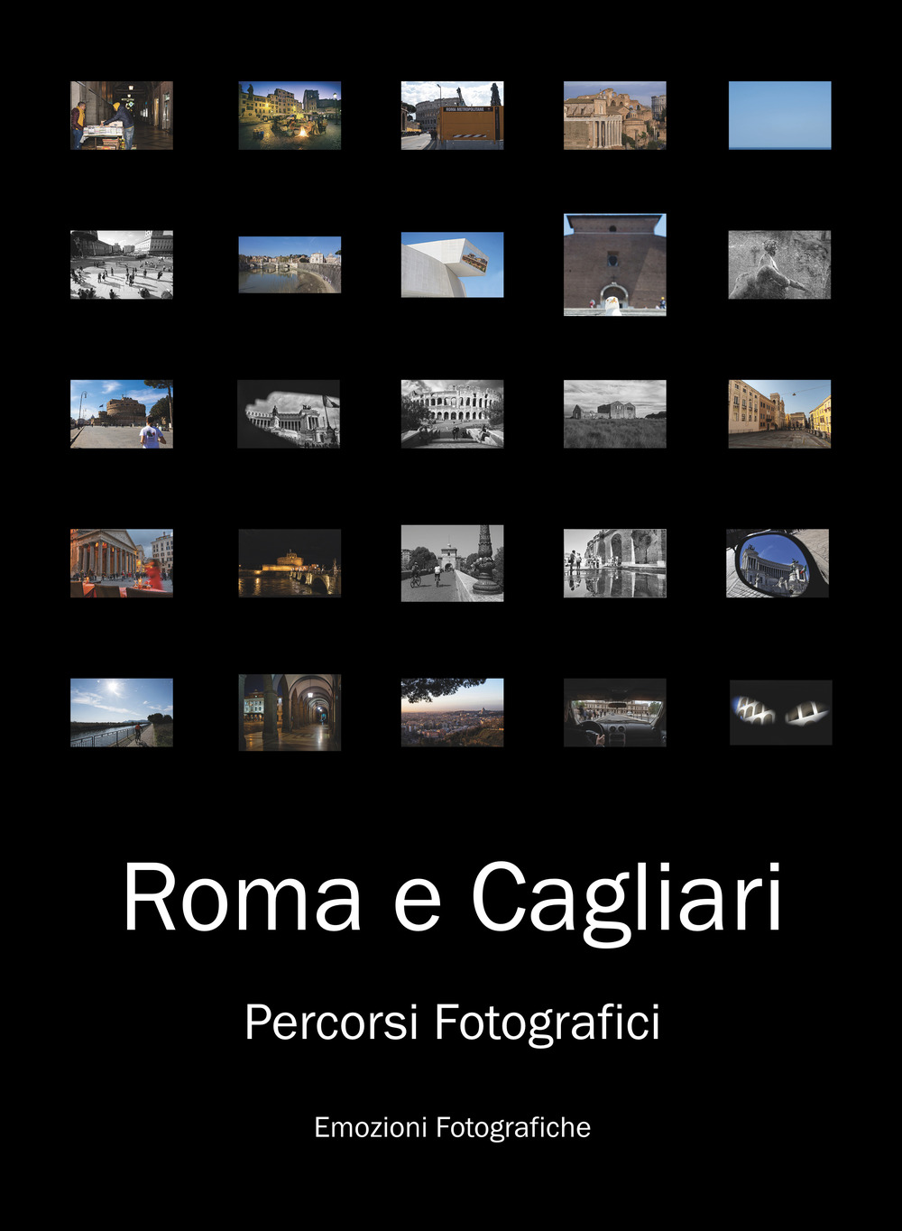 Roma e Cagliari. Percorsi fotografici. Ediz. illustrata