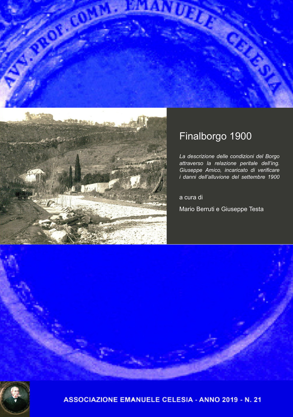 Finalborgo 1900. La descrizione delle condizioni del borgo attraverso la relazione peritale dell'ing. Giuseppe Amico, incaricato di verificare i danni dell'alluvione del settembre 1900