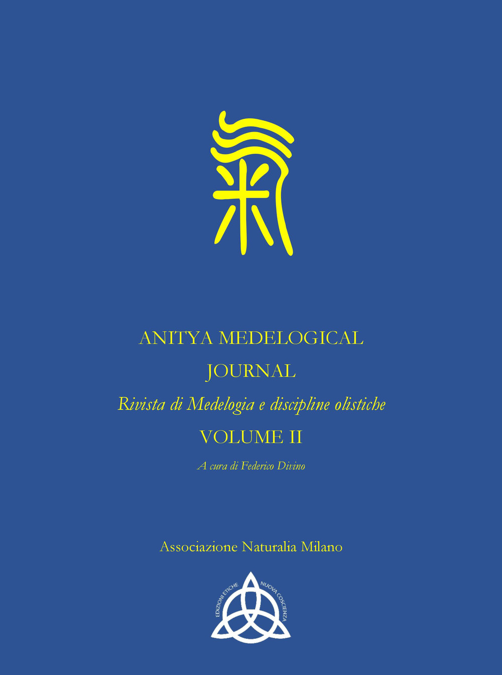 Anitya medelogical journal. Rivista internazionale medelogia e discipline olistiche. Ediz. italiana e inglese. Vol. 2