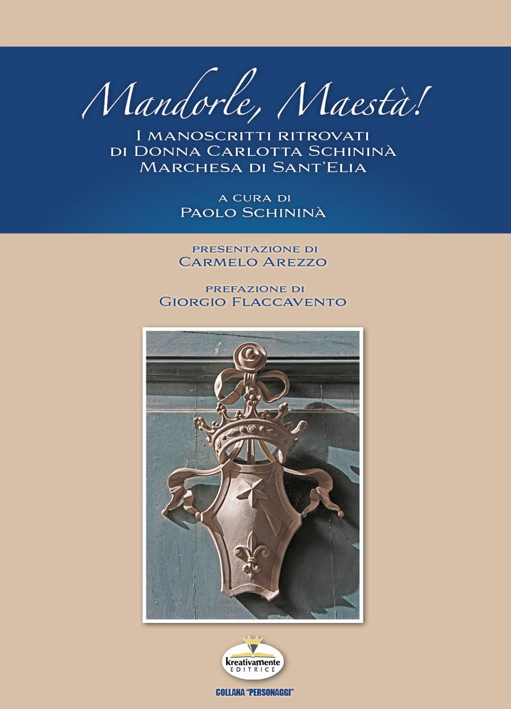 Mandorle maestà! I manoscritti ritrovati di Donna Carlotta Schininà Marchesa di Sant'Elia