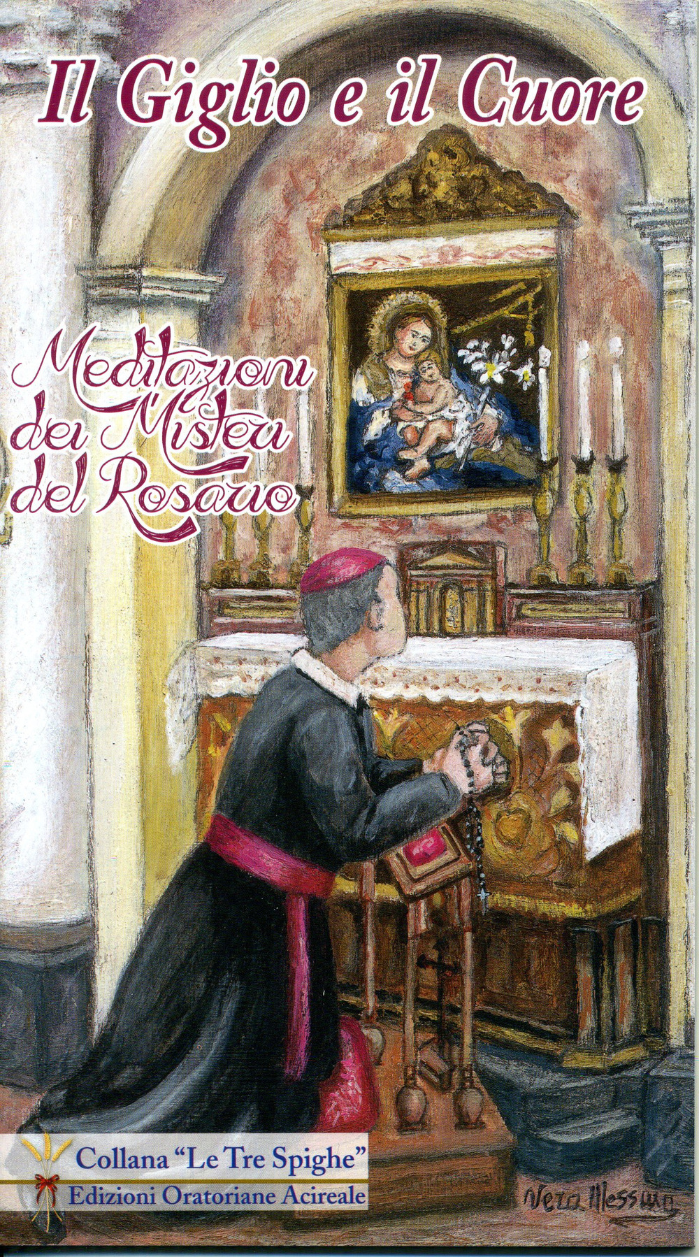 Il giglio ed il cuore. Meditazione dei misteri del rosario