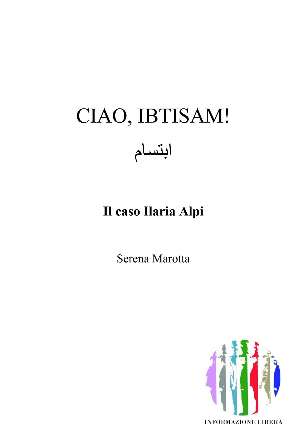 Ciao, Ibtisam! Il caso Ilaria Alpi