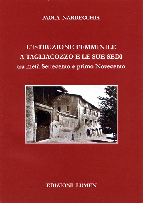 L'istruzione femminile a Tagliacozzo e le sue sedi tra metà Settecento e primo Novecento