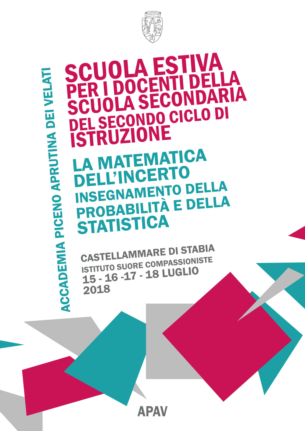 La matematica dell'incerto. Insegnamento della probabilità e della statistica (Castellammare di Stabia, 15-18 luglio 2018)