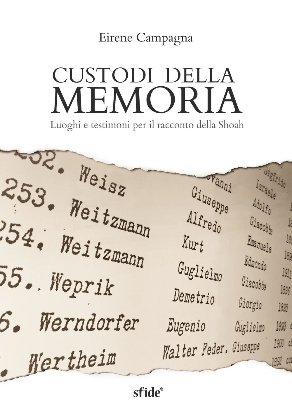 Custodi della memoria. Luoghi e testimoni per il racconto della Shoah