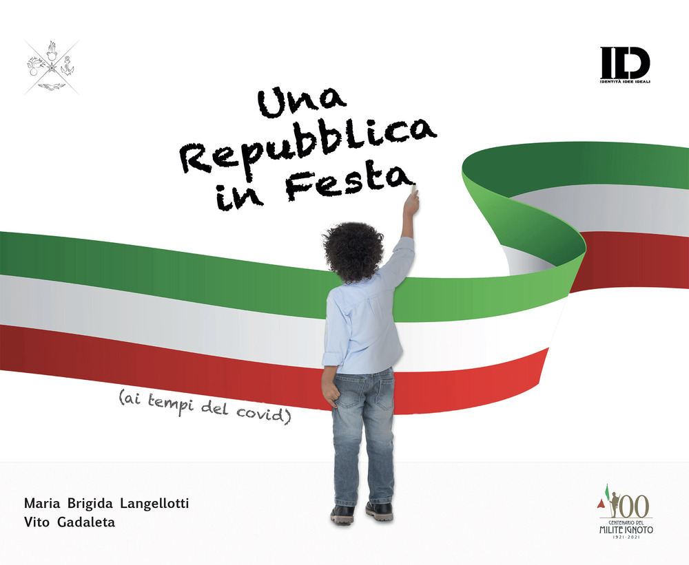 Una Repubblica in festa (ai tempi del Covid). Ediz. illustrata