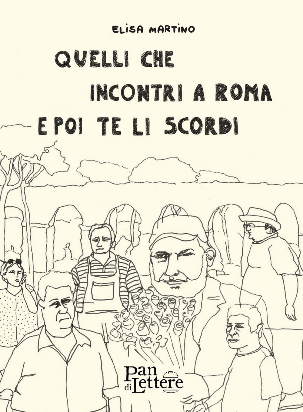 Quelli che incontri a Roma e poi te li scordi. Ediz. illustrata