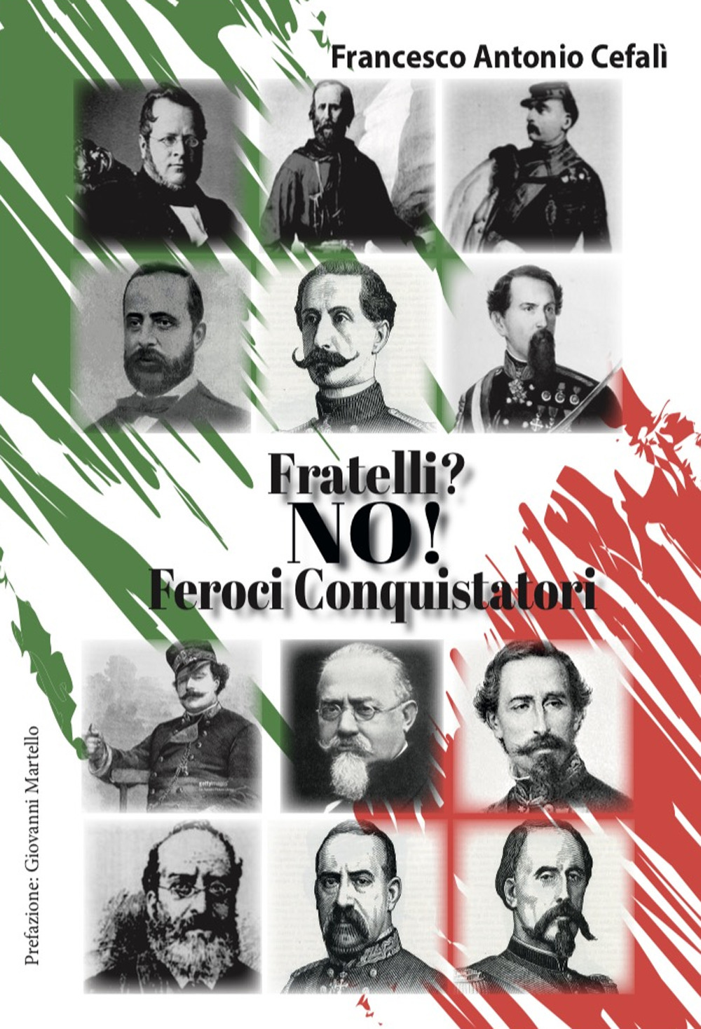 Fratelli? No! Feroci conquistatori