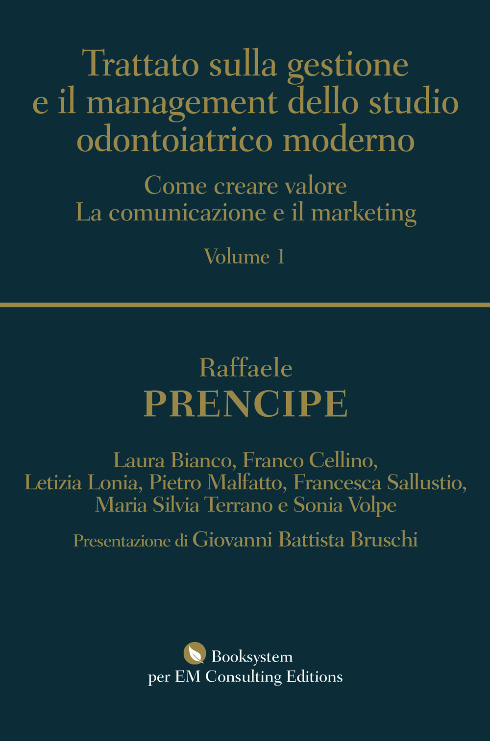 Trattato sulla gestione e il management dello studio odontoiatrico moderno. Come creare valore. La comunicazione e il marketing