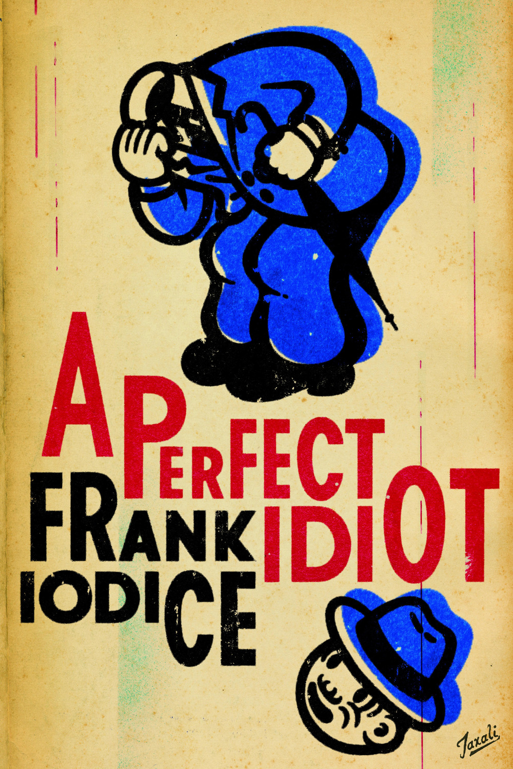 A perfect idiot