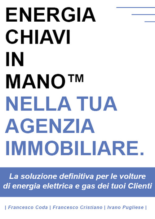 Energia chiavi in mano nella tua agenzia immobiliare. La soluzione definitiva per le volture di energia elettrica e gas dei tuoi clienti