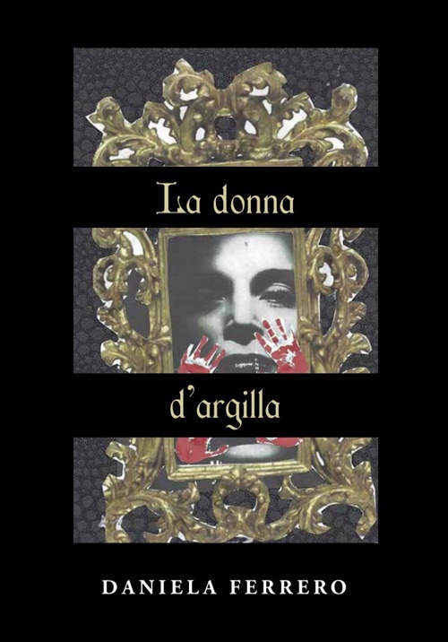 La donna d'argilla. Il silenzio uccide la dignità