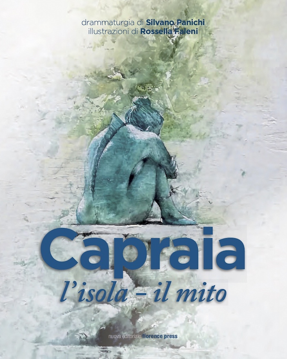 Capraia: l'isola, il mito. Tre drammaturgie per un teatro nella sorprendente magia di un'isola