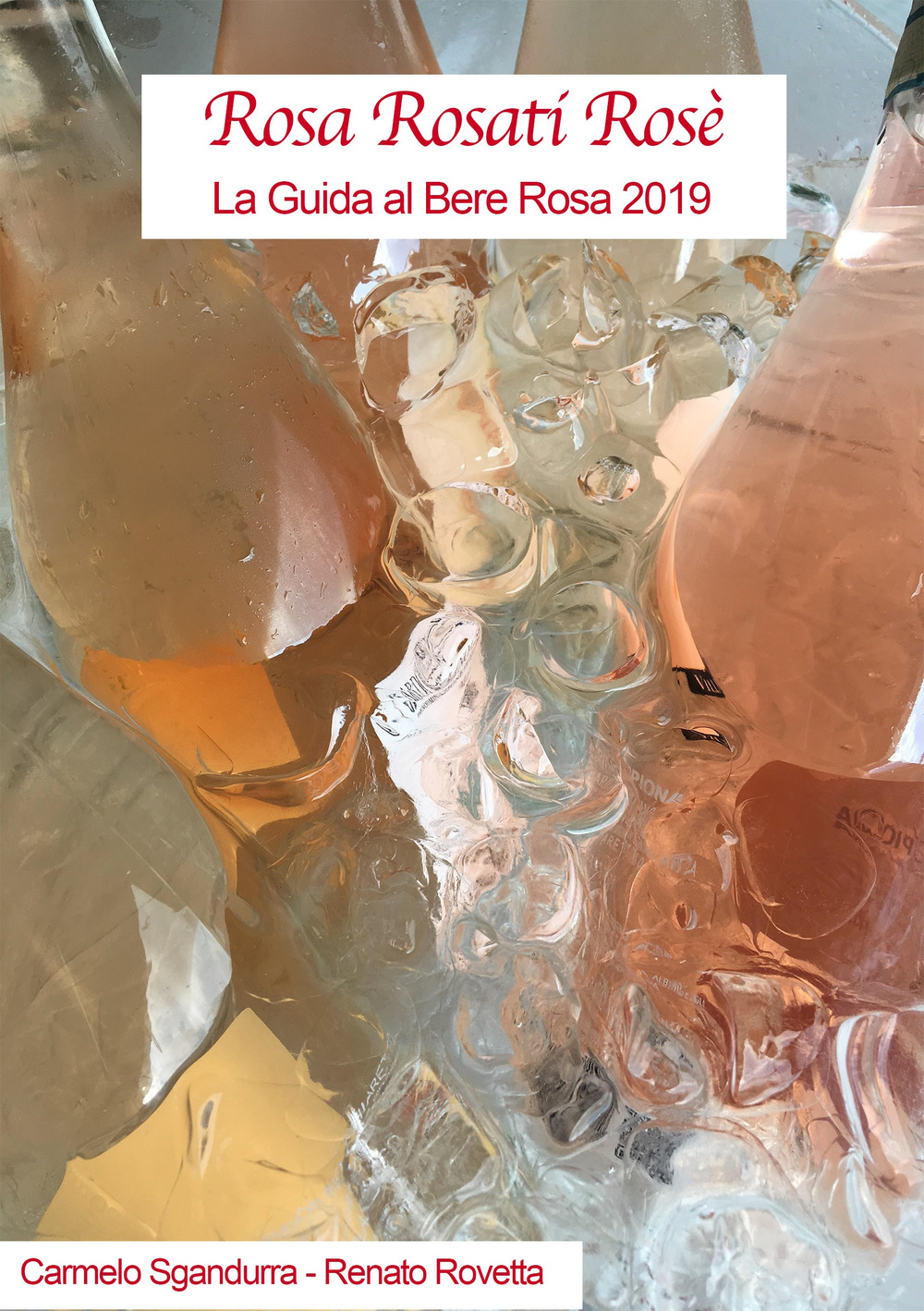 Rosa rosati rosè. La guida al bere rosa 2019