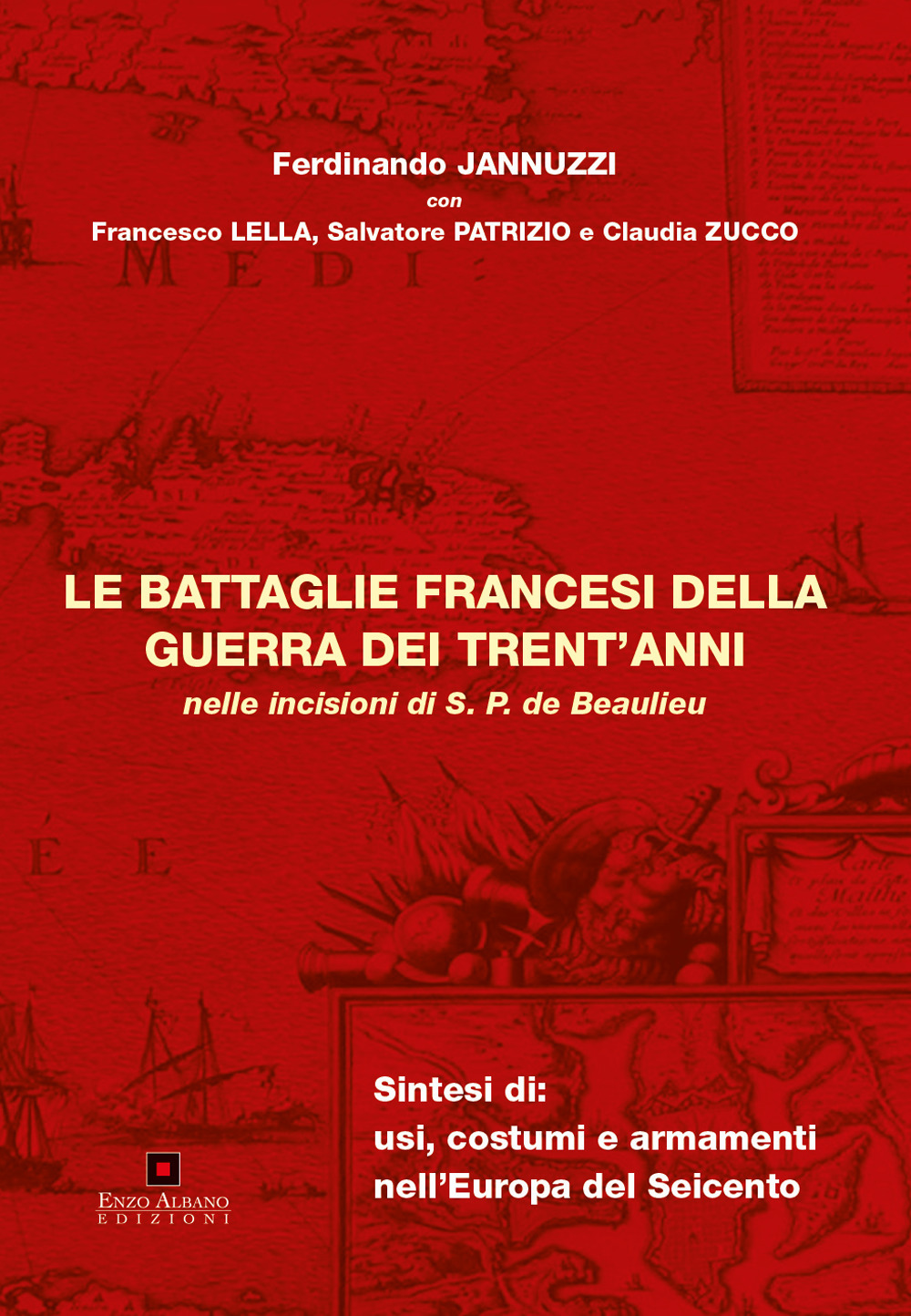 Le battaglie francesi della guerra dei trent'anni nelle incizioni di S.P. de Beaulieu