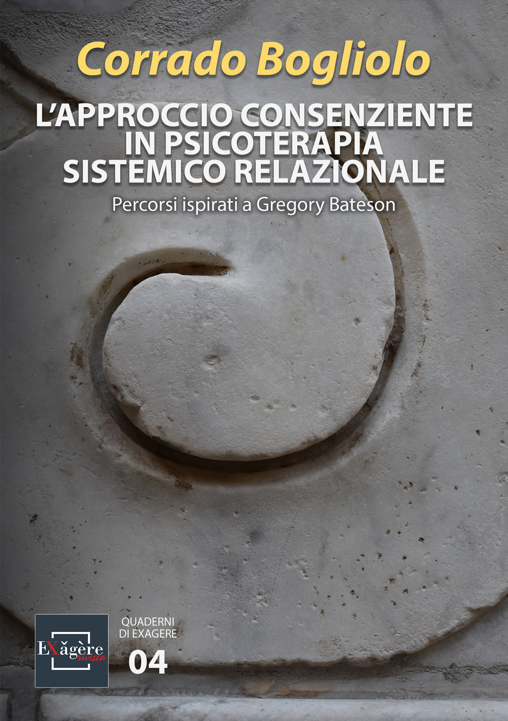 L'approccio consenziente in psicoterapia sistemico relazionale. Percorsi ispirati a Gregory Bateson