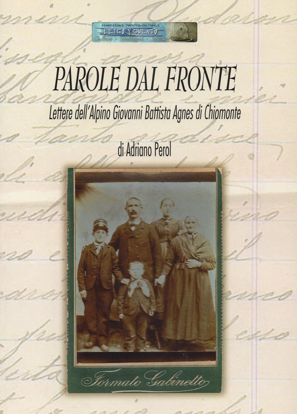 Parole dal fronte. Lettere dell'alpino Giovanni Battista Agnes di Chiomonte