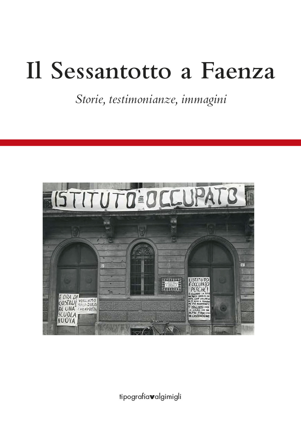 Il Sessantotto a Faenza. Storie, testimonianze, immagini